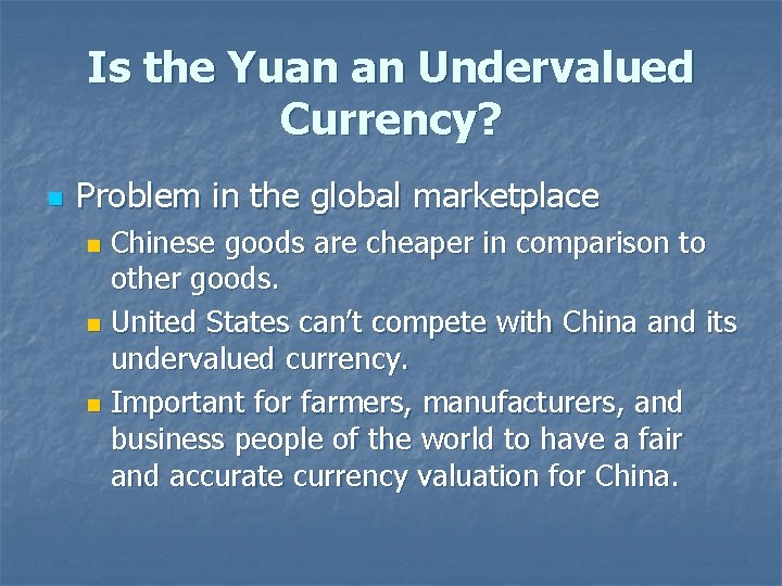 Is the Yuan an Undervalued Currency? n Problem in the global marketplace Chinese goods