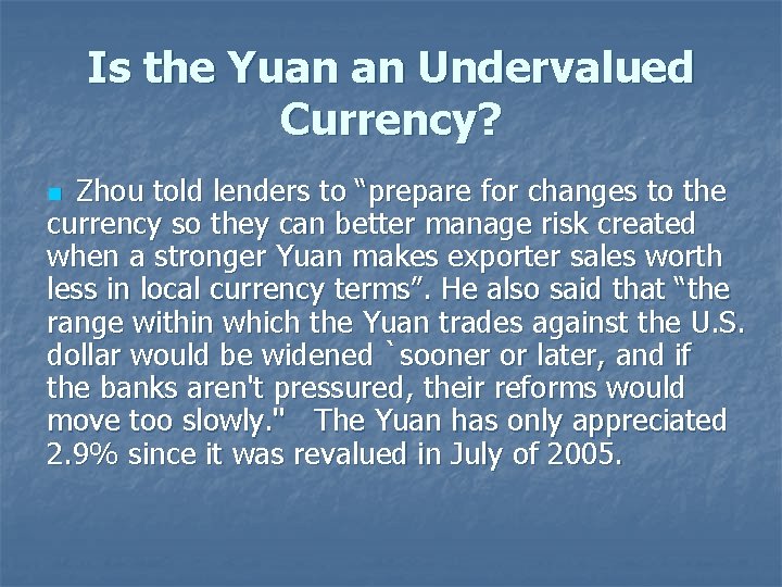 Is the Yuan an Undervalued Currency? Zhou told lenders to “prepare for changes to