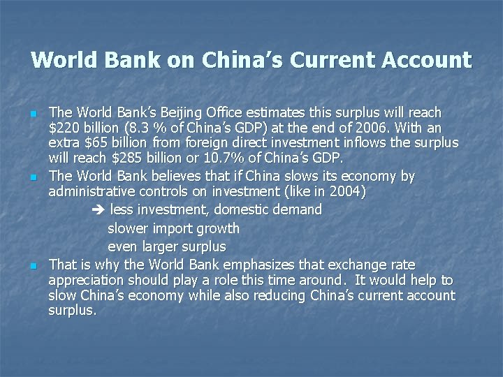 World Bank on China’s Current Account The World Bank’s Beijing Office estimates this surplus