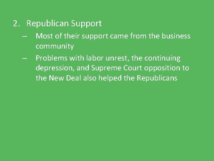2. Republican Support – – Most of their support came from the business community