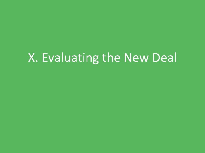 X. Evaluating the New Deal 