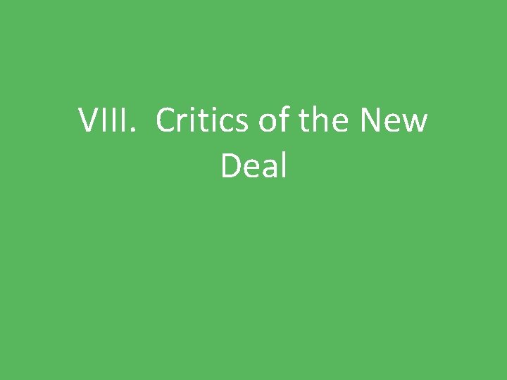 VIII. Critics of the New Deal 