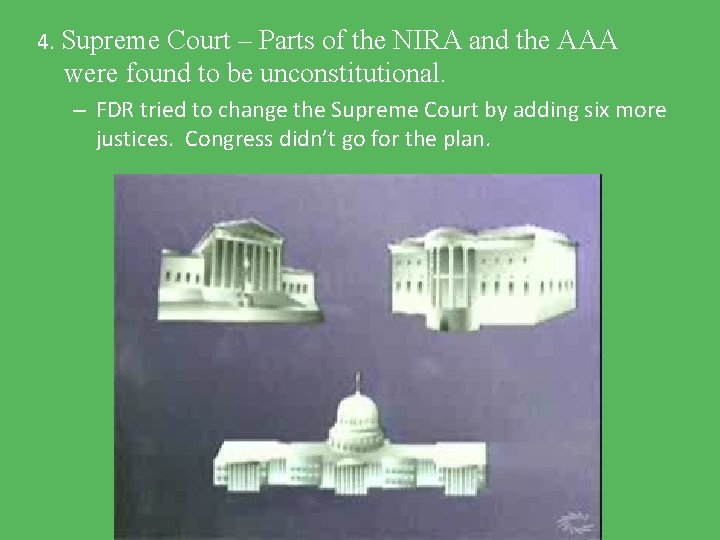 4. Supreme Court – Parts of the NIRA and the AAA were found to