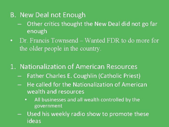 B. New Deal not Enough – Other critics thought the New Deal did not