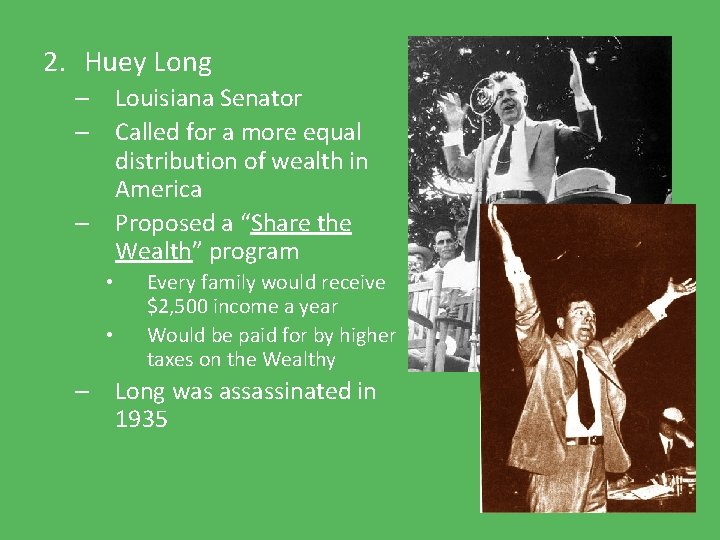 2. Huey Long – Louisiana Senator – Called for a more equal distribution of