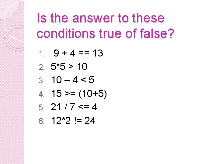 Is the answer to these conditions true of false? 1. 2. 3. 4. 5.