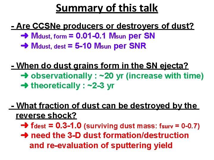 Summary of this talk - Are CCSNe producers or destroyers of dust? ➜ Mdust,