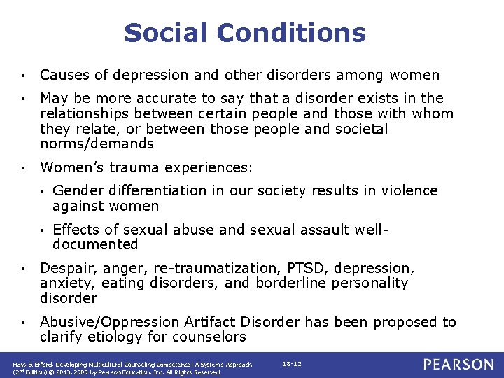 Social Conditions • Causes of depression and other disorders among women • May be