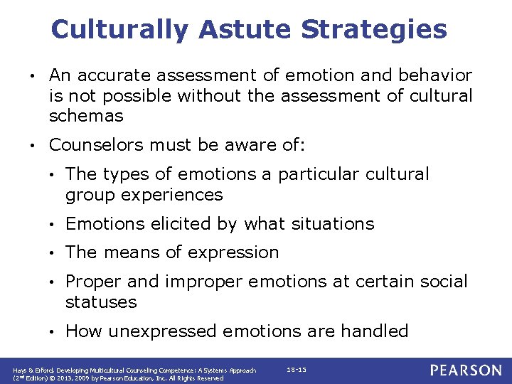 Culturally Astute Strategies • An accurate assessment of emotion and behavior is not possible