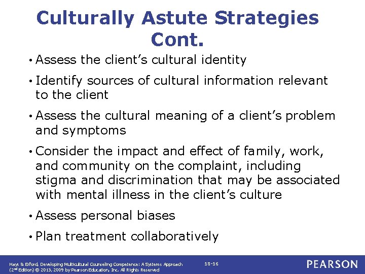 Culturally Astute Strategies Cont. • Assess the client’s cultural identity • Identify sources of