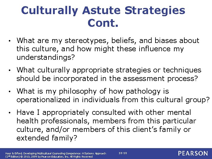 Culturally Astute Strategies Cont. • What are my stereotypes, beliefs, and biases about this