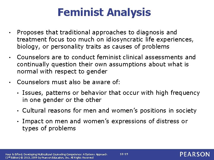 Feminist Analysis • Proposes that traditional approaches to diagnosis and treatment focus too much