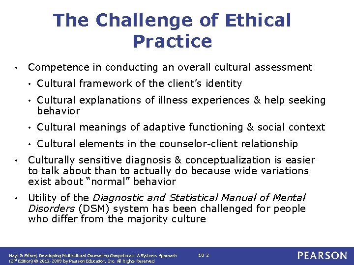 The Challenge of Ethical Practice • Competence in conducting an overall cultural assessment •