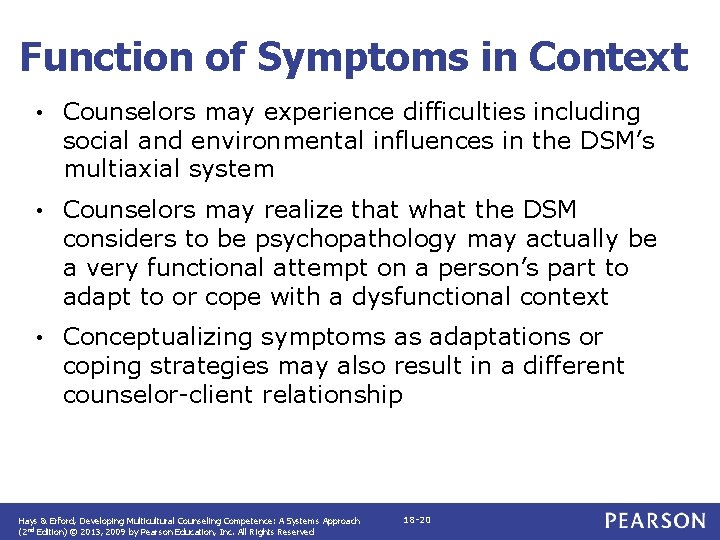 Function of Symptoms in Context • Counselors may experience difficulties including social and environmental