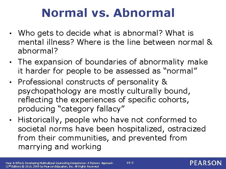 Normal vs. Abnormal Who gets to decide what is abnormal? What is mental illness?