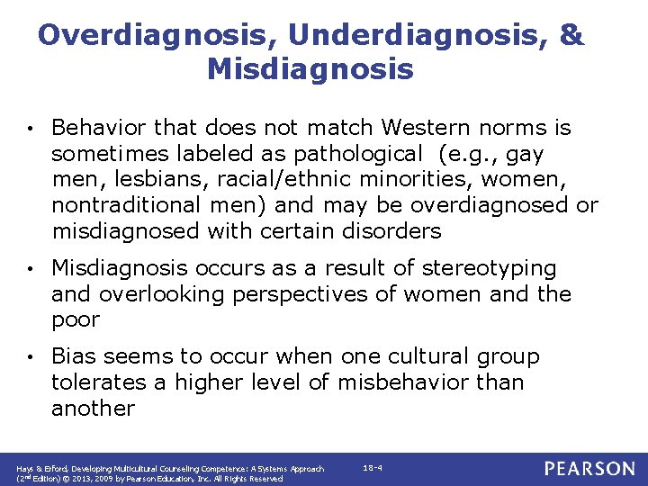 Overdiagnosis, Underdiagnosis, & Misdiagnosis • Behavior that does not match Western norms is sometimes