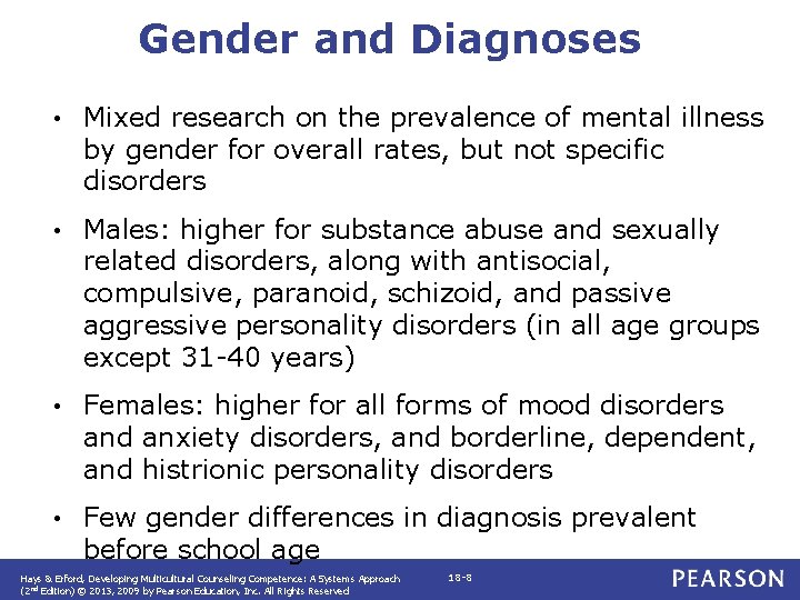 Gender and Diagnoses • Mixed research on the prevalence of mental illness by gender