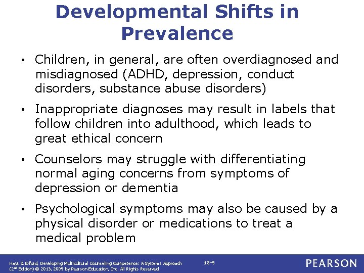 Developmental Shifts in Prevalence • Children, in general, are often overdiagnosed and misdiagnosed (ADHD,