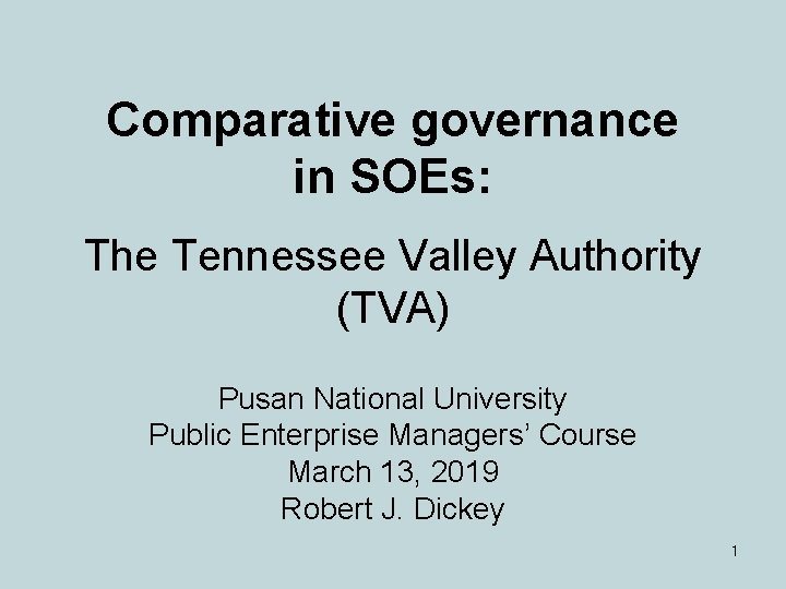 Comparative governance in SOEs: The Tennessee Valley Authority (TVA) Pusan National University Public Enterprise