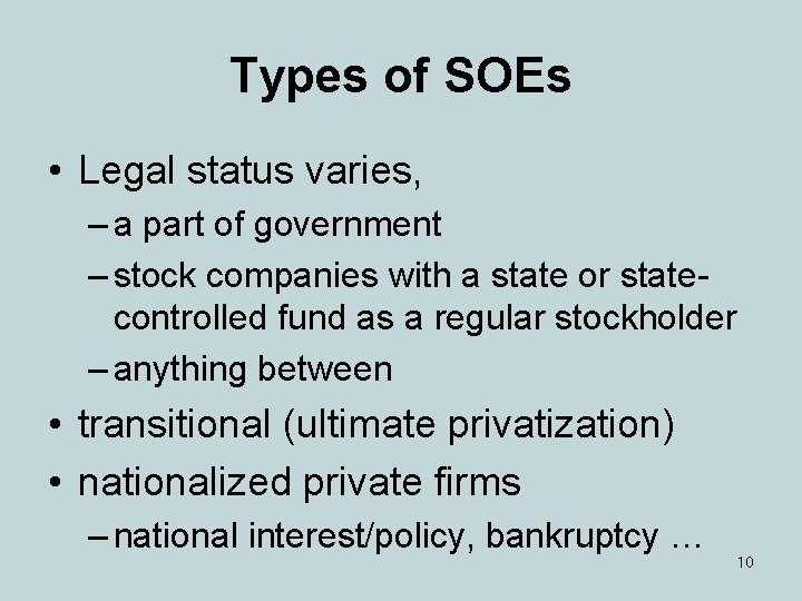 Types of SOEs • Legal status varies, – a part of government – stock