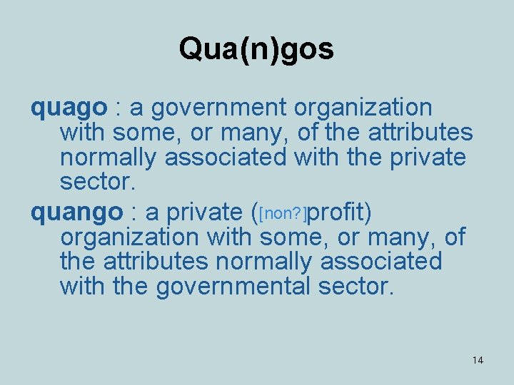 Qua(n)gos quago : a government organization with some, or many, of the attributes normally