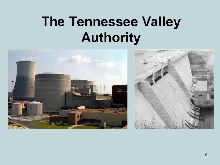 The Tennessee Valley Authority 2 