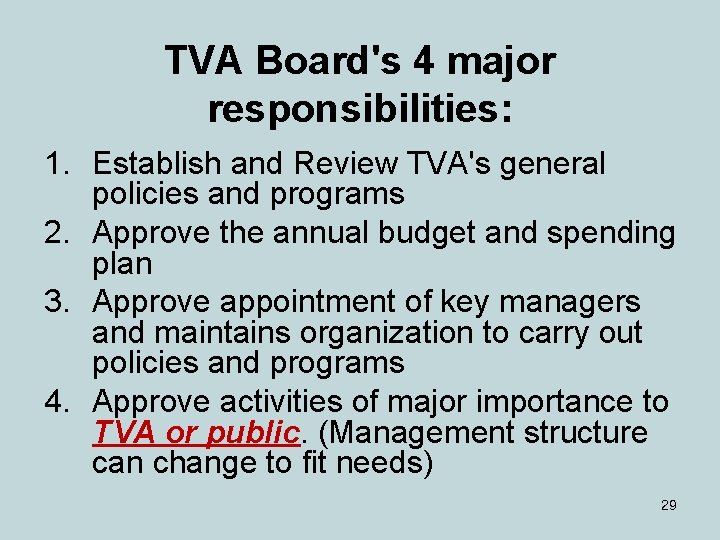 TVA Board's 4 major responsibilities: 1. Establish and Review TVA's general policies and programs