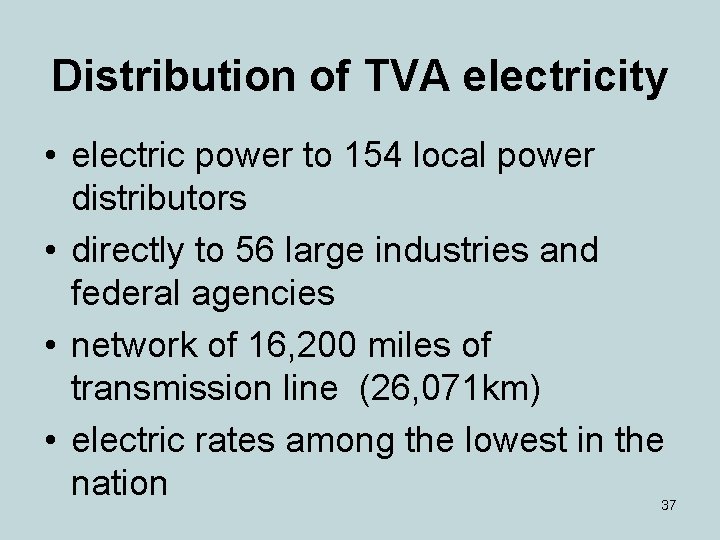 Distribution of TVA electricity • electric power to 154 local power distributors • directly