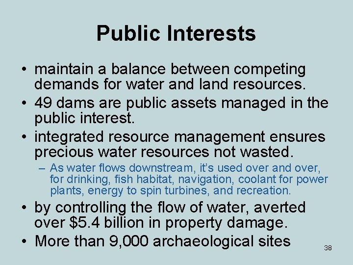 Public Interests • maintain a balance between competing demands for water and land resources.