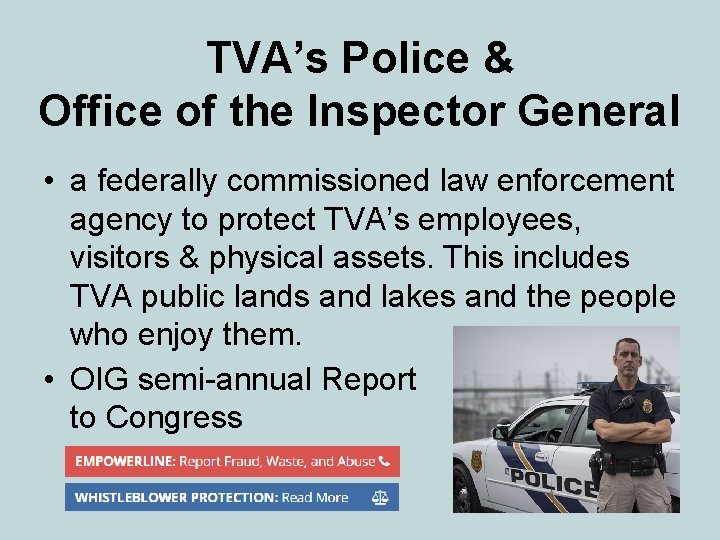 TVA’s Police & Office of the Inspector General • a federally commissioned law enforcement