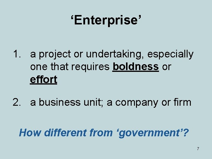 ‘Enterprise’ 1. a project or undertaking, especially one that requires boldness or effort 2.