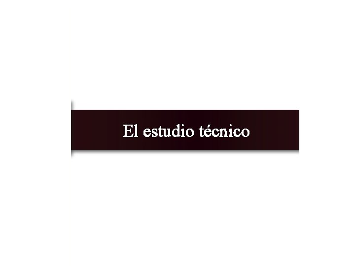 El estudio técnico 
