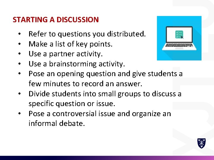 STARTING A DISCUSSION Refer to questions you distributed. Make a list of key points.