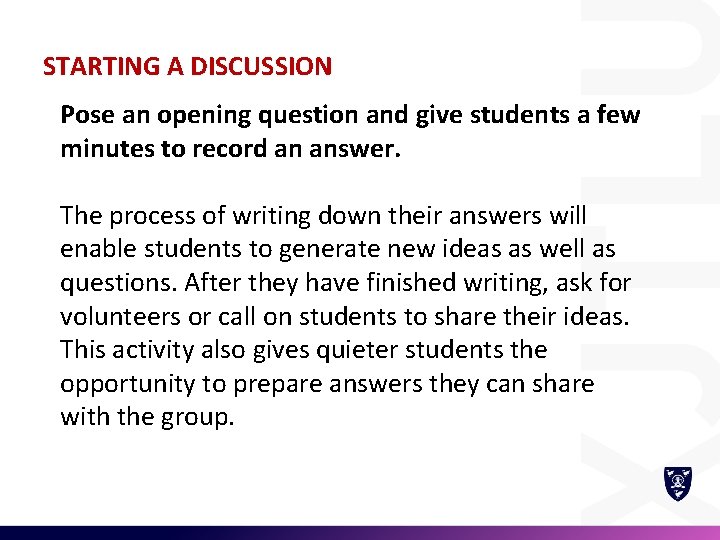 STARTING A DISCUSSION Pose an opening question and give students a few minutes to