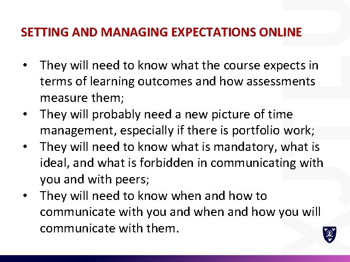 SETTING AND MANAGING EXPECTATIONS ONLINE • They will need to know what the course