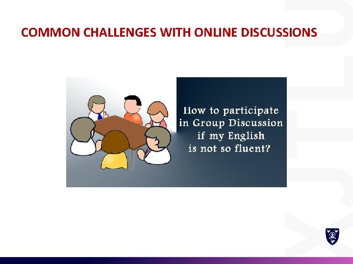 COMMON CHALLENGES WITH ONLINE DISCUSSIONS 