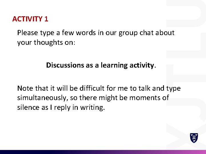 ACTIVITY 1 Please type a few words in our group chat about your thoughts
