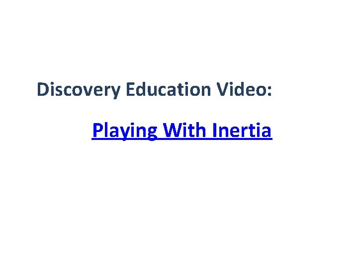 Discovery Education Video: Playing With Inertia 