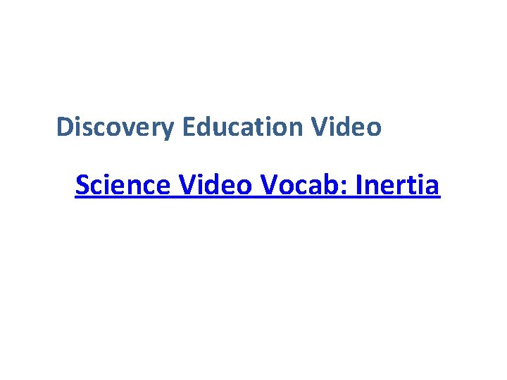 Discovery Education Video Science Video Vocab: Inertia 