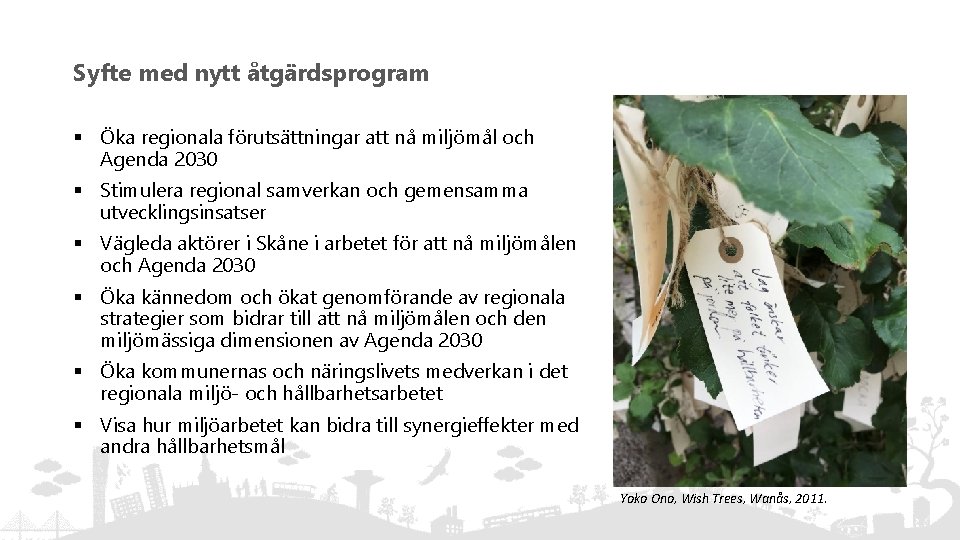 Syfte med nytt åtgärdsprogram § Öka regionala förutsättningar att nå miljömål och Agenda 2030