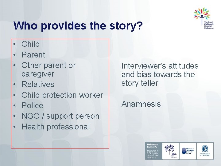 Who provides the story? • Child • Parent • Other parent or caregiver •