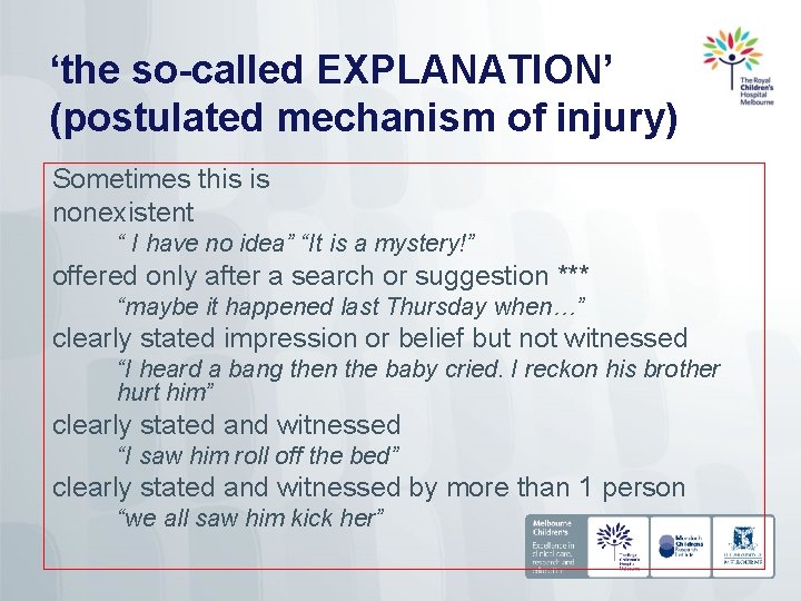 ‘the so-called EXPLANATION’ (postulated mechanism of injury) Sometimes this is nonexistent “ I have