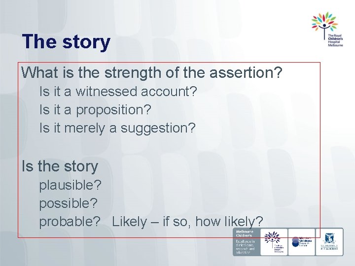The story What is the strength of the assertion? Is it a witnessed account?