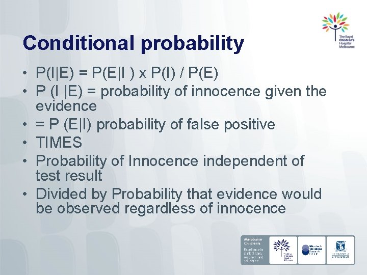 Conditional probability • P(I|E) = P(E|I ) x P(I) / P(E) • P (I