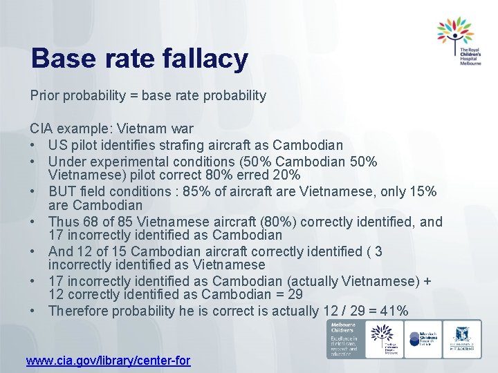 Base rate fallacy Prior probability = base rate probability CIA example: Vietnam war •