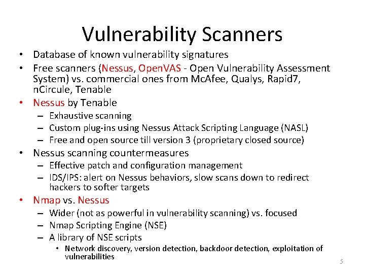 Vulnerability Scanners • Database of known vulnerability signatures • Free scanners (Nessus, Open. VAS