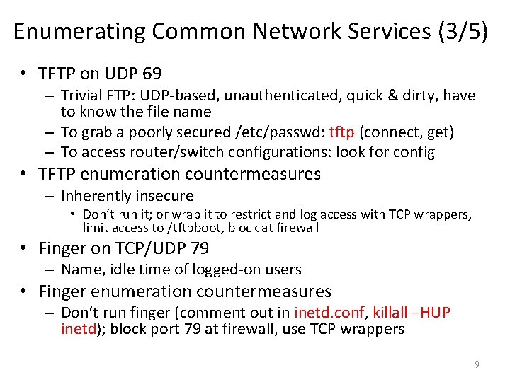 Enumerating Common Network Services (3/5) • TFTP on UDP 69 – Trivial FTP: UDP-based,