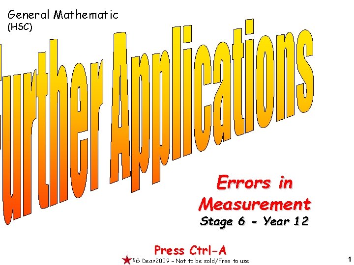 General Mathematic (HSC) Errors in Measurement Stage 6 - Year 12 Press Ctrl-A ©G