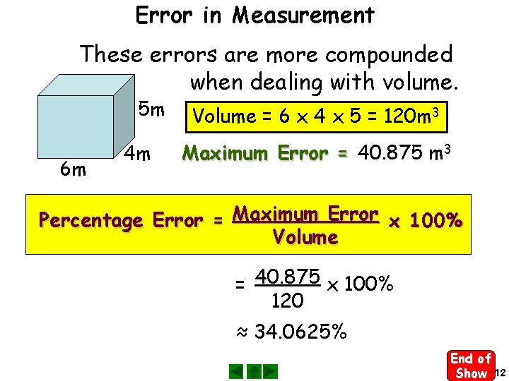 Error in Measurement These errors are more compounded when dealing with volume. 5 m