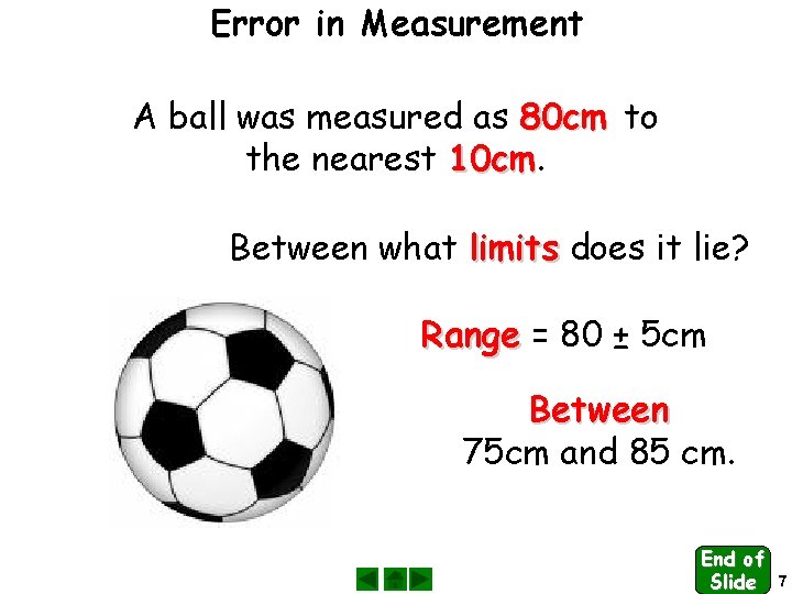 Error in Measurement A ball was measured as 80 cm to the nearest 10